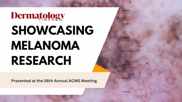 SLIDESHOW: Showcasing Melanoma Research at the 56th Annual ACMS Meeting