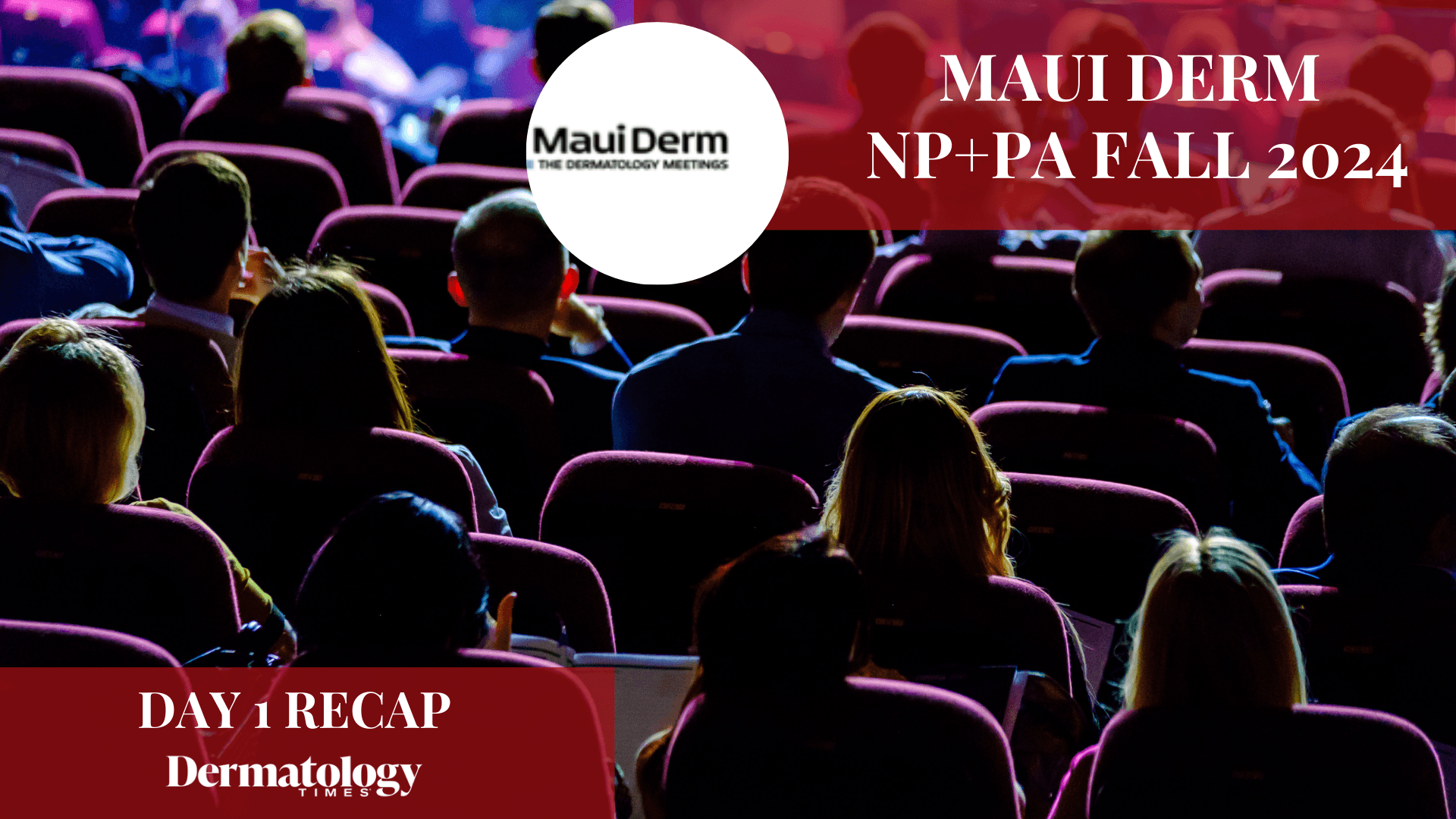 Day 1 Recap: Maui Derm NP+PA Fall 2024