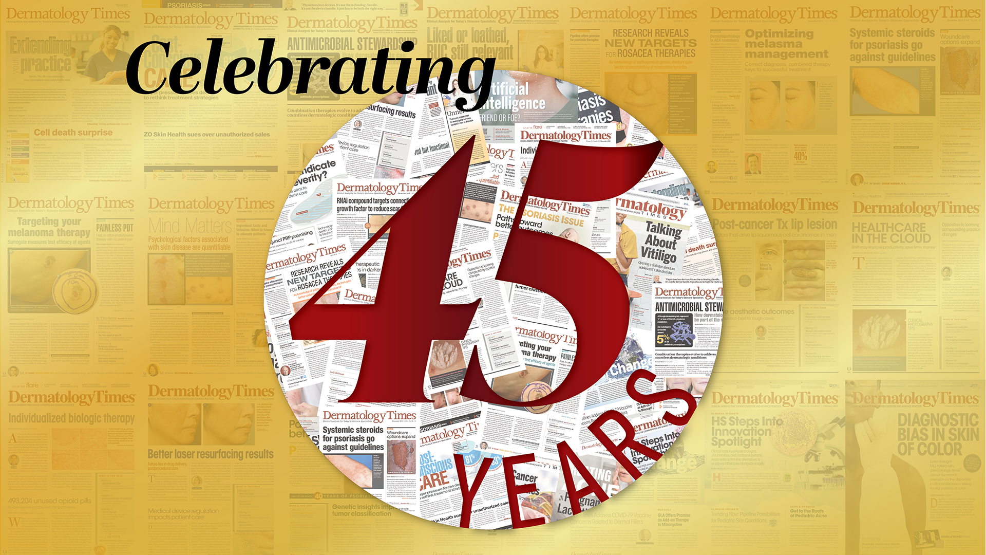 Commemorating Dermatology Times’ 45th Anniversary