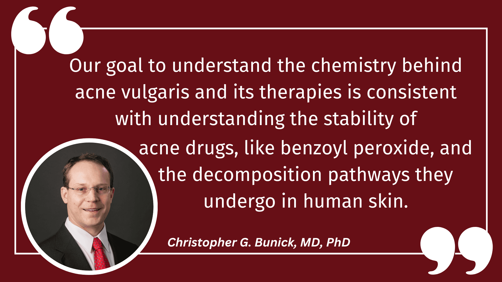 Christopher Bunick, MD, PhD, quote